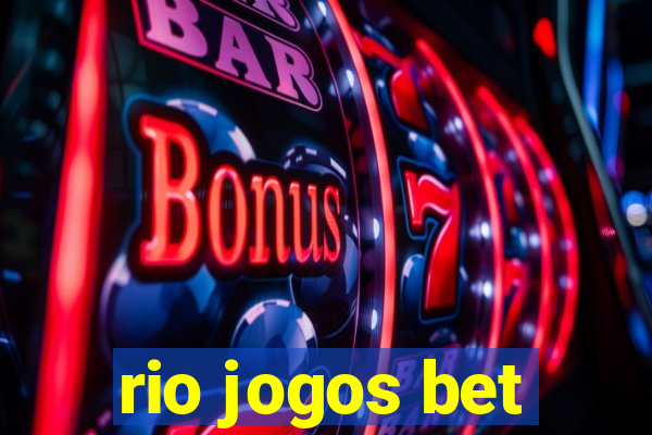 rio jogos bet